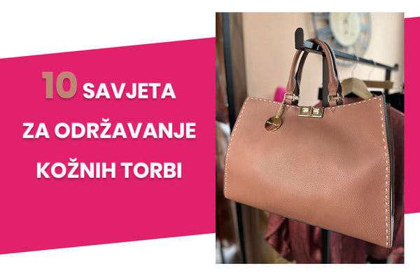 Njega kožnih torbi: 10 savjeta za održavanje izgleda i trajnosti